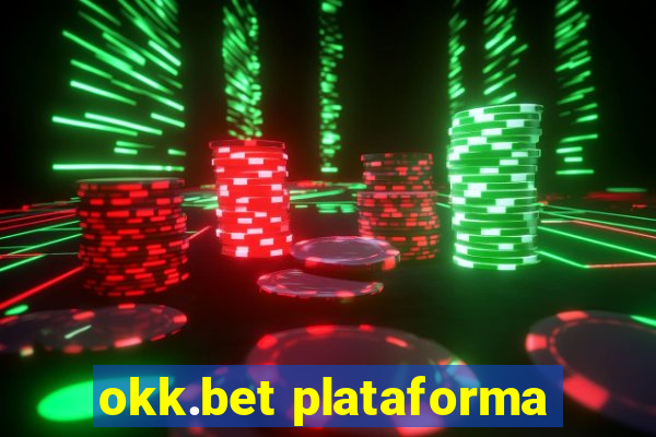 okk.bet plataforma